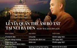 Lễ vía Quán Thế  Âm Bồ Tát sẽ được tổ chức tại quần thể tâm linh núi Bà Đen, Tây Ninh vào ngày 19/2 âm lịch